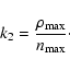 \begin{displaymath}k_2=\frac{\rho_{\rm max}}{n_{\rm max}}\cdot
\end{displaymath}