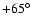 $+65^\circ $