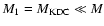 $M_1 =
M_{\rm KDC} \ll M$