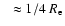 $~ ~ \approx 1/4 ~R_{\rm e}$