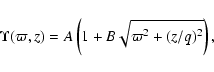 \begin{displaymath}\Upsilon(\varpi,z) = A \left(1 + B \sqrt{\varpi^2 + (z/q)^2}\right),
\end{displaymath}