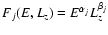 $F_j(E,L_z) = E^{\alpha_j}
L_z^{\beta_j}$
