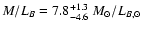 $M/L_B =
7.8^{{+1.3}}_{{-4.6}} ~M_\odot/L_{B,\odot}$