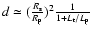 $d \simeq (\frac{R_{\rm s}}{R_{\rm p}}) ^2 \frac{1}{1+L_{\rm t}/L_{\rm p}}$