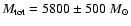 $M_{\rm tot}=5800\pm
500~M_{\odot}$