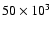 $50\times10^3$