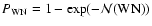 $P_{\rm
WN}=1-\exp(-{\mathcal N}({\rm WN}))$