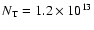 $N_{\rm T}=1.2\times10^{13}$