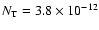 $N_{\rm T} = 3.8 \times 10^{-12}$