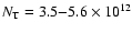 $N_{\rm T}=3.5{-}5.6 \times 10^{12}$