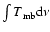 $\int T\rm {_{mb} d}\nu$