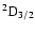 $\rm ^2D_{3/2}$