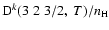 ${\rm D}^k(3 \; 2 \; 3/2, \; T)/n_{\rm H}$