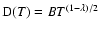 $\displaystyle {\rm D}(T) = B T ^{(1-\lambda)/2}$