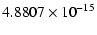 $\displaystyle 4.8807 \times 10^{-15}$