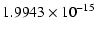 $\displaystyle 1.9943 \times 10^{-15}$