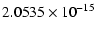 $\displaystyle 2.0535 \times 10^{-15}$