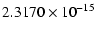 $\displaystyle 2.3170 \times 10^{-15}$