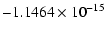 $\displaystyle - 1.1464 \times 10^{-15}$