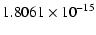 $\displaystyle 1.8061 \times 10^{-15}$