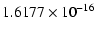 $\displaystyle 1.6177 \times 10^{-16}$