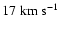 $ 17 \; \textrm{km} \; \textrm{s}^{-1}$