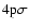 $\rm 4p\sigma$