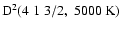 ${\rm D}^2(4 \; 1 \; 3/2, \; 5000~ \textrm{K})$