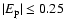 $\vert E_{\rm p}\vert\le 0.25$
