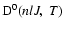 ${\rm D}^0(n l J, \; T)$