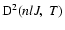 ${\rm D}^2(n l J, \; T)$