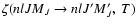 $\zeta (n l J M_J \to n l J' M'_J, ~ T)$