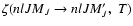 $\zeta(nl J M_J \to nl J M'_J, \; T)$
