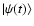 $\vert \psi(t) \rangle$