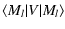 $\displaystyle \langle M_l \vert V \vert M_l\rangle$