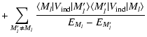 $\displaystyle + \sum_{M'_l\ne M_l} \frac{ \langle M_l \vert V_{\rm ind} \vert M'_l \rangle
\langle M'_l \vert V_{\rm ind} \vert M_l \rangle }{E_{M_l} - E_{M'_l}}$