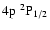 $\rm 4p \; ^2P_{1/2}$