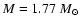 $M=1.77~M_{\odot}$