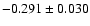 $-0.291 \pm 0.030$