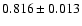$0.816 \pm 0.013$