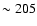 $\sim205$