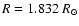 $R=1.832~R_{\odot}$