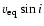 $v_{\rm eq} \sin i$