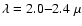 $\lambda=2.0{-}2.4\;\mu$