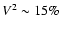 $V^{2}\sim 15\%$