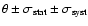 $\theta \pm \sigma_{\rm stat} \pm \sigma_{\rm syst}$