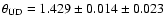 $\theta _{\rm UD} = 1.429 \pm 0.014 \pm 0.023$
