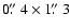 $0\hbox{$.\!\!^{\prime\prime}$ }4 \times 1\hbox{$.\!\!^{\prime\prime}$ }3$