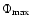 $\Phi_{{\rm max}}$