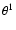 $\theta^{1}$